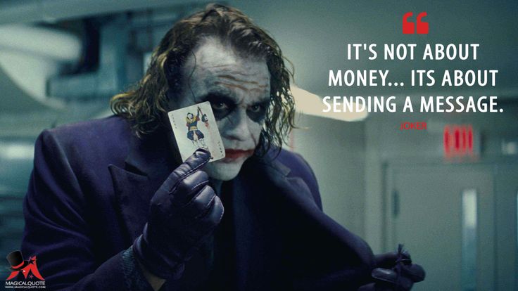Famous-Movie-Quotes-Joker-It%E2%80%99s-not-about-money%E2%80%A6-its-about-sending-a-message.-More-on-www.magi.jpg