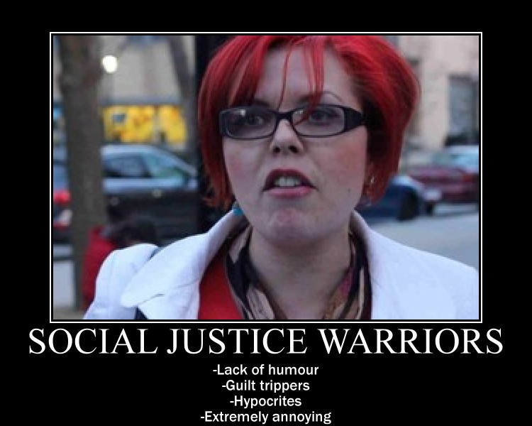 social_justice_warriors_demotivational_poster_by_ninjajaffacake-dah24t4.jpg